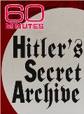 60 Minutes - Hitler's Secret Archive (December 17, 2006) 60 Minutes - Hitler's Secret Archive (December 17, 2006)