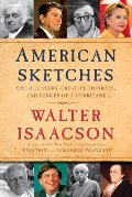 American Sketches: Great Leaders, Creative Thinkers, and Heroes of a Hurricane American Sketches: Great Leaders, Creative Thinkers, and Heroes of a Hurricane