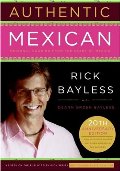Authentic Mexican 20th Anniversary Ed: Regional Cooking from the Heart of Mexico Authentic Mexican 20th Anniversary Ed: Regional Cooking from the Heart of Mexico