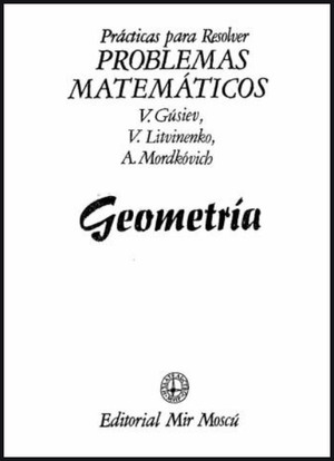 Prácticas para resolver problemas matemáticos: geometria Prácticas para resolver problemas matemáticos: geometria
