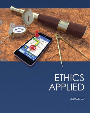 Ethics Applied (7th Edition) Ethics Applied (7th Edition)