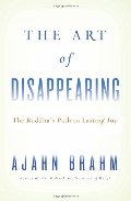 Art of Disappearing: Buddha's Path to Lasting Joy, The Art of Disappearing: Buddha's Path to Lasting Joy, The