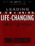 Leading Life Changing Small Groups Leading Life Changing Small Groups