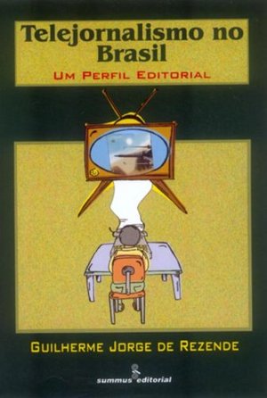 Telejornalismo no Brasil: Um perfil editorial (Portuguese Edition) Telejornalismo no Brasil: Um perfil editorial (Portuguese Edition)