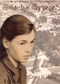 Good-bye Marianne: A Story of Growing Up in Nazi Germany Good-bye Marianne: A Story of Growing Up in Nazi Germany