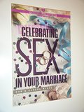 Celebrating sex in your marriage (Christian sex education) Celebrating sex in your marriage (Christian sex education)