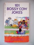 101 Bossy Cow Jokes 101 Bossy Cow Jokes