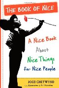 Book of Nice: A Nice Book About Nice Things for Nice People, The Book of Nice: A Nice Book About Nice Things for Nice People, The
