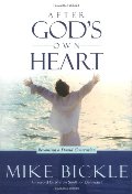 After God's Own Heart: The key to knowing and living God's passionate love for you After God's Own Heart: The key to knowing and living God's passionate love for you