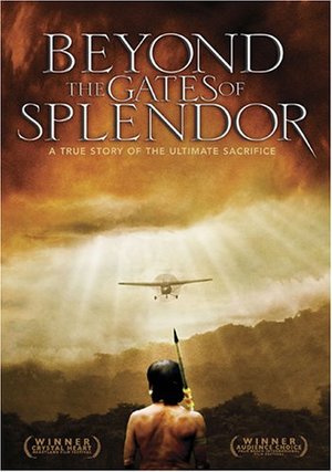 Beyond the Gates of Splendor Beyond the Gates of Splendor