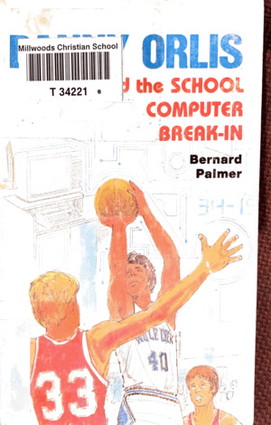 Danny Orlis and the School Computer Break-In Danny Orlis and the School Computer Break-In