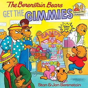Berenstain Bears Get the Gimmies, The Berenstain Bears Get the Gimmies, The