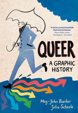 Queer: a Graphic History Queer: a Graphic History