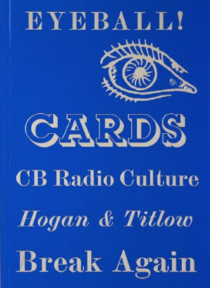 Eyeball Cards, The Art of British CB Radio Culture Eyeball Cards, The Art of British CB Radio Culture