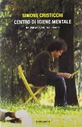 Centro d'igiene mentale. Un cantastorie tra i matti Centro d'igiene mentale. Un cantastorie tra i matti