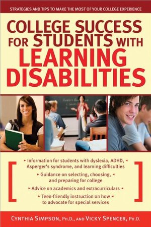 College Success for Students With Learning Disabilities: Strategies and Tips to Make the Most of Your College Experience College Success for Students With Learning Disabilities: Strategies and Tips to Make the Most of Your College Experience