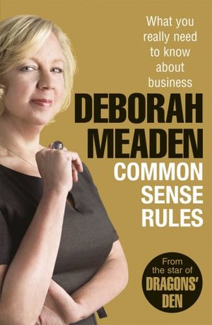 Common Sense Rules: What You Really Need to Know About Business Common Sense Rules: What You Really Need to Know About Business