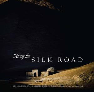 Along the Silk Road Along the Silk Road