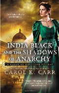 India Black and the Shadows of Anarchy (A Madam of Espionage Mystery, No. 3) India Black and the Shadows of Anarchy (A Madam of Espionage Mystery, No. 3)