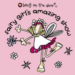 Bang on the Door: Fairy Girl's Amazing Show Bang on the Door: Fairy Girl's Amazing Show