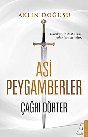 Aklin Dogusu - Asi Peygamberler Aklin Dogusu - Asi Peygamberler