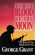 Blood of the Moon: The Roots of the Middle East Crisis, The Blood of the Moon: The Roots of the Middle East Crisis, The