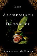 Alchemist's Daughter: A Novel, The Alchemist's Daughter: A Novel, The