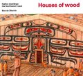 Houses of wood (Native Dwellings) Houses of wood (Native Dwellings)