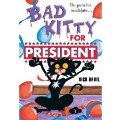Bad Kitty for President Bad Kitty for President