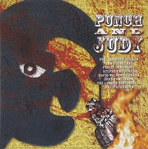 Birtwistle: Punch and Judy Birtwistle: Punch and Judy