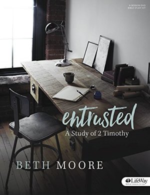 Entrusted - Leader Kit: A Study of 2 Timothy Entrusted - Leader Kit: A Study of 2 Timothy