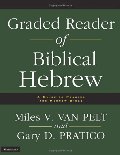Graded Reader of Biblical Hebrew: A Guide to Reading the Hebrew Bible Graded Reader of Biblical Hebrew: A Guide to Reading the Hebrew Bible