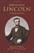 Abraham Lincoln: A Biography Abraham Lincoln: A Biography