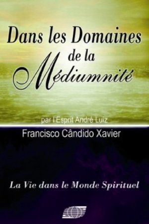 Dans les domaines de la médiumnité (French Edition) Dans les domaines de la médiumnité (French Edition)