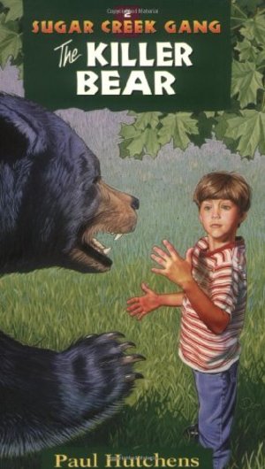 Killer Bear, The (Sugar Creek Gang #2) Killer Bear, The (Sugar Creek Gang #2)