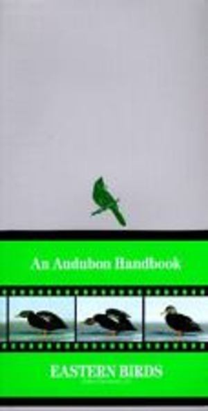 An Audubon Handbook: Eastern Birds An Audubon Handbook: Eastern Birds