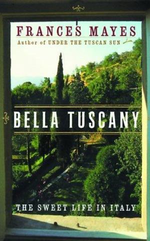 Bella Tuscany Bella Tuscany
