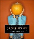 Accidental Mind: How Brain Evolution Has Given Us Love, Memory, Dreams, and God, The Accidental Mind: How Brain Evolution Has Given Us Love, Memory, Dreams, and God, The