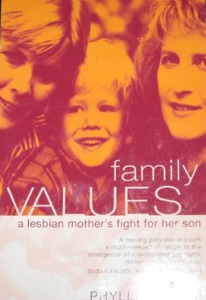 Family Values: A Lesbian Mother's Fight for Her Son Family Values: A Lesbian Mother's Fight for Her Son