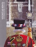 Experience the Tower of London: Souvenir Guidebook Experience the Tower of London: Souvenir Guidebook