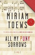 All My Puny Sorrows All My Puny Sorrows