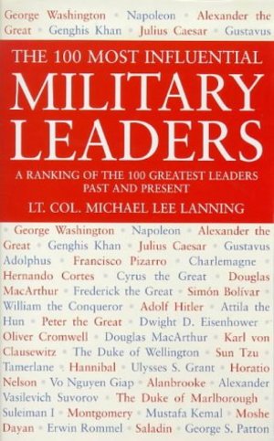 100 Most Influential Military Leaders, The 100 Most Influential Military Leaders, The