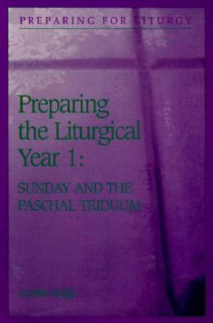 Preparing the Liturgical Year Preparing the Liturgical Year