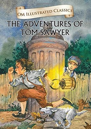 Adventures of Tom Sawyer (Om Illustrated Classics), The Adventures of Tom Sawyer (Om Illustrated Classics), The