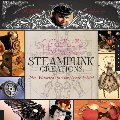 1,000 Steampunk Creations: Neo-Victorian Fashion, Gear, and Art 1,000 Steampunk Creations: Neo-Victorian Fashion, Gear, and Art