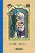 Mau Começo (Desventuras em Serie, Livro Primeiro) Mau Começo (Desventuras em Serie, Livro Primeiro)