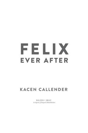 Felix Ever After Felix Ever After