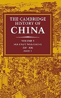 Cambridge History of China, Vol. 3: Sui and T'ang China, 589-906 AD, Part 1, The Cambridge History of China, Vol. 3: Sui and T'ang China, 589-906 AD, Part 1, The