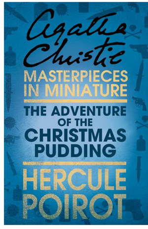 Adventure of the Christmas Pudding: A Hercule Poirot Short Story, The Adventure of the Christmas Pudding: A Hercule Poirot Short Story, The