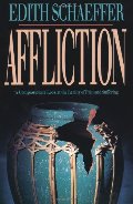 Affliction: A Compassionate Look at the Reality of Pain and Suffering Affliction: A Compassionate Look at the Reality of Pain and Suffering